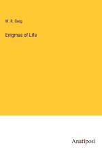 Enigmas of Life af W. R. Greg