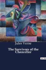 The Survivors of the Chancellor af Jules Verne