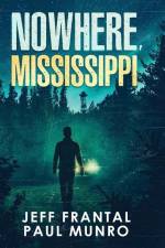 Nowhere, Mississippi af Jeff Frantal