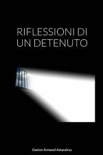 RIFLESSIONI DI UN DETENUTO af Gaston Armand Amaudruz