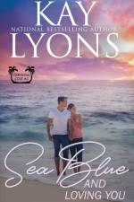 Sea Blue and Loving You af Kay Lyons