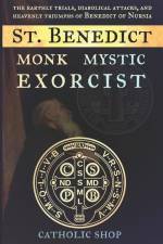 St. Benedict: Monk, Mystic, Exorcist af Catholic Shop