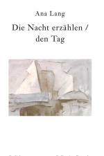Die Nacht erzählen / den Tag af Ana Lang