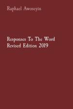 Awoseyin, R: Responses To The Word Revised Edition 2019 af Raphael Awoseyin