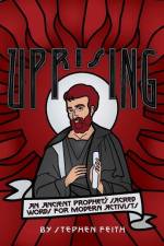 Uprising: An Ancient Prophet's Sacred Words for Modern Activists af Stephen Feith
