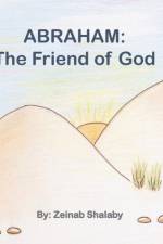 Abraham: The Friend of God af Zeinab Shalaby