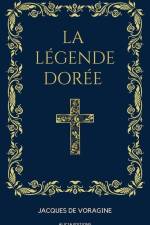 La Légende Dorée: Format pour une lecture confortable af Jacques De Voragine