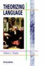 Theorizing Language: Analysis, Normativity, Rhetoric, History af Talbot J. Taylor