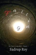 Falling: No Harm Intended - Book 1 af Sadrup Roy