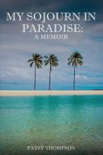 My Sojourn in Paradise: A Memoir af Patsy Thompson