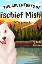 The Adventures of Mischief Mishka: In The Country af Amber Satterfield