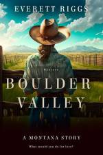 Boulder Valley: A Montana Story af Everett Riggs