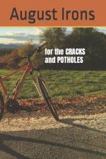 for the CRACKS and POTHOLES in our lives af August Irons