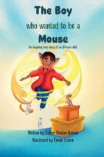 The Boy Who Wanted to be a Mouse: An Inspiring true story of an African child. af Esther Osazee Itamah
