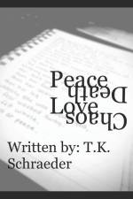 Peace Love Chaos Death af T. K. Schraeder