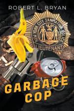 GARBAGE COP af Robert L. Bryan