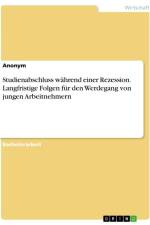 Studienabschluss während einer Rezession. Langfristige Folgen für den Werdegang von jungen Arbeitnehmern af Anonymous