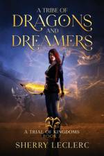 A Tribe of Dragons and Dreamers af Sherry Frances Leclerc