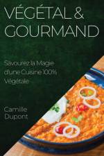 Végétal & Gourmand af Camille DuPont
