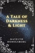A Tale of Darkness & Light af Katelyn R. Honigsberg