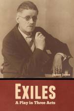 Exiles: A Play in Three Acts af James Joyce