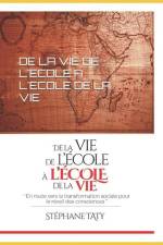 de la Vie de l'Ecole a l'Ecole de la Vie af Stephane Taty