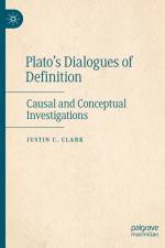 Plato¿s Dialogues of Definition af Justin C. Clark
