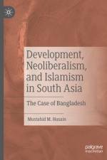Development, Neoliberalism, and Islamism in South Asia af Mustahid M. Husain