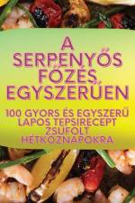A serpeny¿s f¿zés egyszer¿en af Henrietta Lengyel