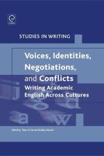Voices, Identities, Negotiations, and Conflicts: Writing Academic English Across Cultures af Le-Ha Phan