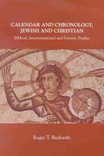 Calendar and Chronology, Jewish and Christian: Biblical, Intertestamental and Patristic Studies