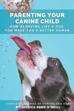 Parenting Your Canine Child af Jessica Eden O'Neill