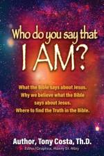 Who Do You Say That I Am? af Th. D. Tony Costa