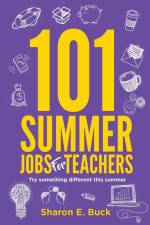 101 Summer Jobs for Teachers af Sharon E. Buck