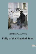 Polly of the Hospital Staff af Emma C. Dowd