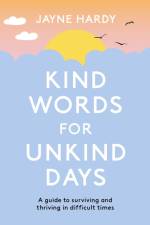Kind Words for Unkind Days af Jayne Hardy