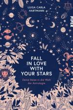 Fall in Love with Your Stars af Luisa Carla Hartmann
