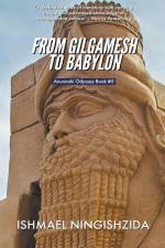 From Gilgamesh to Babylon af Ishmael Ningishzida