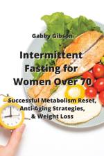 Intermittent Fasting for Women Over 70 af Gabby Gibson