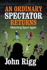 An Ordinary Spectator Returns af John Rigg