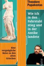 Wie ich in den Fahrstuhl stieg und in der Antike landete af Theodore Papakostas