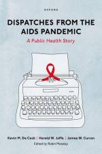 Dispatches from the AIDS Pandemic af Harold W. Jaffe