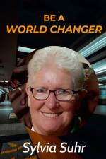 Fast Forward & Be a World Changer af Sylvia Suhr
