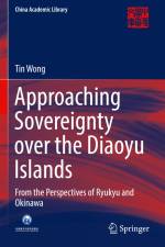 Approaching Sovereignty over the Diaoyu Islands af Tin Wong