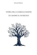 Storia della famiglia Maione da Adamo al XXI secolo af Giovanni Maione