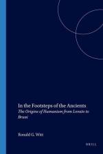 In the Footsteps of the Ancients: The Origins of Humanism from Lovato to Bruni af Ronald Witt