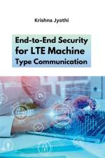 End-to-End Security for LTE Machine Type Communication af Krishna Jyothi