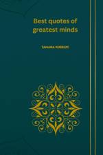 Best quotes of gratest minds af Tamara Kudelic