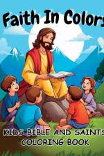 Faith In Colors Kids Bible And Saints Coloring Book af Coco Bean