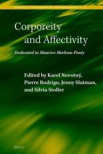 Corporeity and Affectivity: Dedicated to Maurice Merleau-Ponty af Karel Novotny